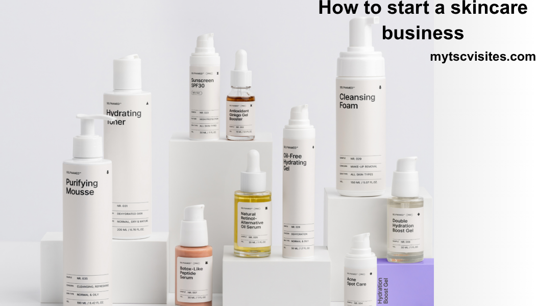 How to Start a Skincare Business: The Complete Beginner-Friendly Guide for 2026